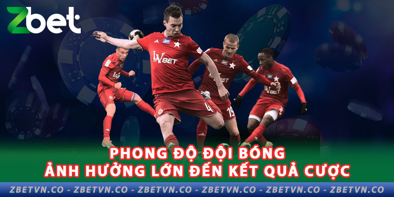 phong-do-doi-bong-anh-huong-lon-den-ket-qua-cuoc